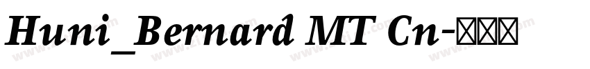 Huni_Bernard MT Cn字体转换
